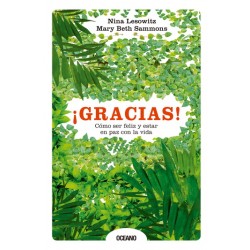 ¡GRACIAS! CÓMO SER FELIZ Y ESTAR EN PAZ CON LA VIDA