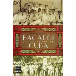 BACARDI Y LA LARGA LUCHA POR CUBA
