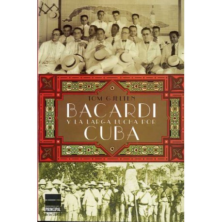 BACARDI Y LA LARGA LUCHA POR CUBA