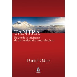 TANTRA RELATO DE LA INICIACION DE UN OCCIDENTAL AL AMOR ABSOLUTO