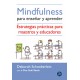 MINDFULNESS PARA ENSEÑAR Y APRENDER