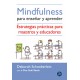 MINDFULNESS PARA ENSEÑAR Y APRENDER