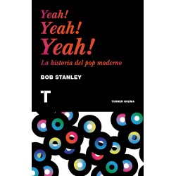 YEAH! YEAH! YEAH! LA HISTORIA DEL POP MODERNO