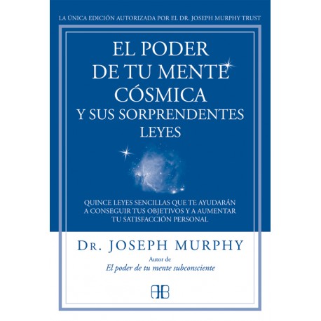 EL PODER DE TU MENTE CÓSMICA Y SUS SORPRENDENTES LEYES