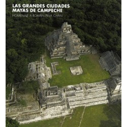 LAS GRANDES CIUDADES MAYAS DE CAMPECHE