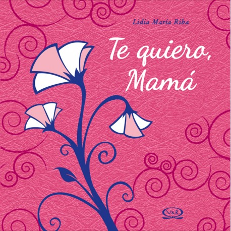TE QUIERO, MAMA (NUEVA EDICION)