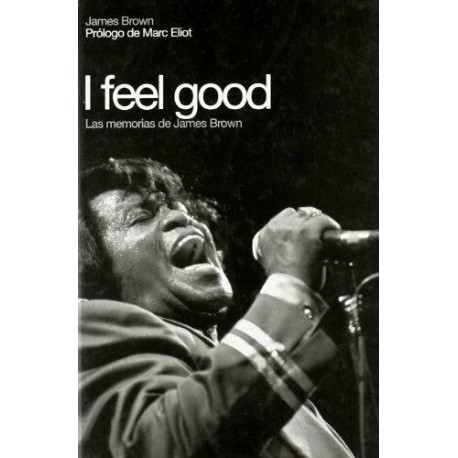 I FEEL GOOD - LAS MEMORIAS DE JAMES BROWN