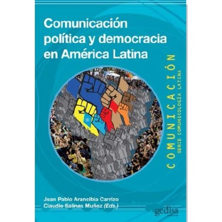 COMUNICACIÓN POLÍTICA Y DEMOCRACIA EN AMÉRICA LATINA