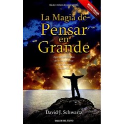 LA MAGIA DE PENSAR EN GRANDE