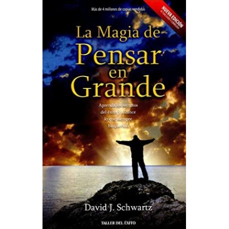 LA MAGIA DE PENSAR EN GRANDE