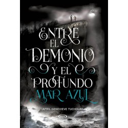 ENTRE EL DEMONIO Y EL PROFUNDO MAR AZUL