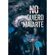 NO QUIERO MATARTE