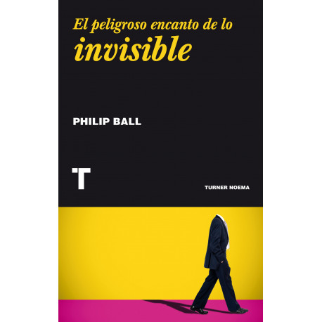 EL PELIGROSO ENCANTO DE LO INVISIBLE
