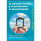 LA EDUCACIÓN MEDIÁTICA Y LOS PROFESIONALES DE LA COMUNICACIÓN