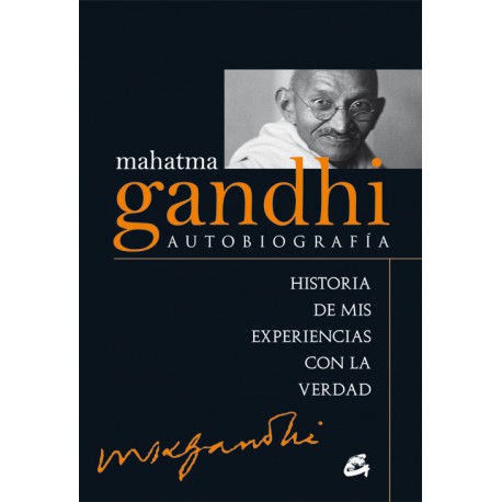 MAHATMA GANDI - HISTORIA DE MIS EXPERIENCIAS CON LA VERDAD