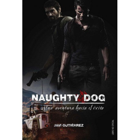 NAUGHTY DOG – UNA AVENTURA HACIA EL ÉXITO