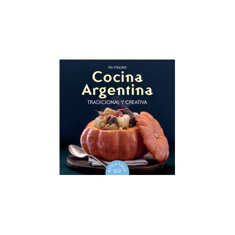 COCINA ARGENTINA - TRADICIONAL Y CREATIVA