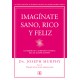 IMAGÍNATE SANO, RICO Y FELIZ