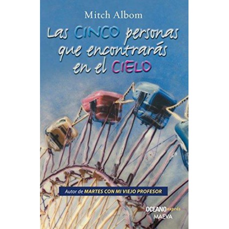 LAS CINCO PERSONAS QUE ENCONTRARAS EN EL CIELO (NUEVA EDICION)