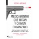 MEDICAMENTOS QUE MATAN Y CRIMEN ORGANIZADO