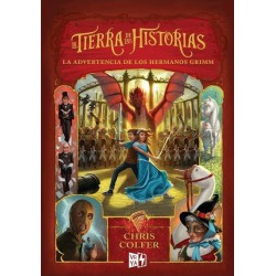 LA TIERRA DE LAS HISTORIAS 3 - LA ADVERTENCIA DE LOS HERMANOS GRIMM