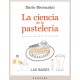 LA CIENCIA DE LA PASTELERÍA