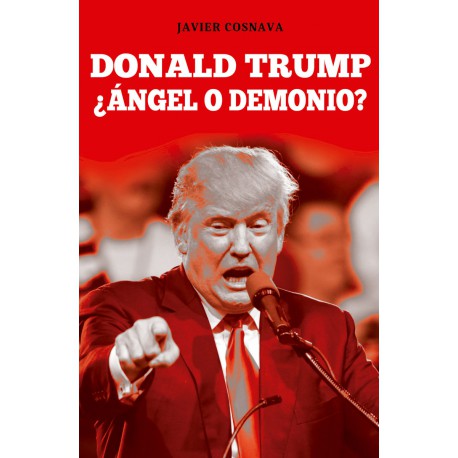 DONALD TRUMP ¿ÁNGEL O DEMONIO?