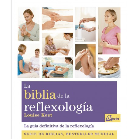 LA BIBLIA DE LA REFLEXOLOGIA:LA GUIA DEFINITIVA DE LA REFLEXOLOGI A