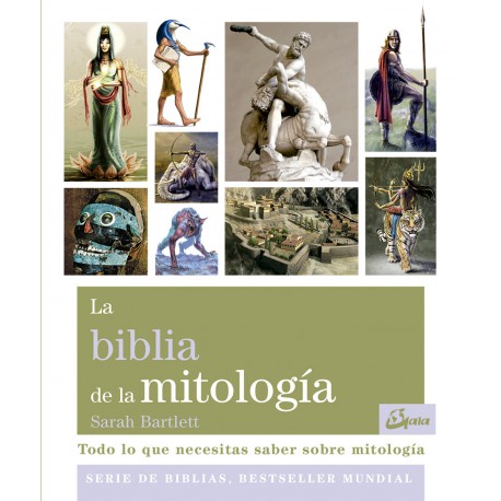 LA BIBLIA DE LA MITOLOGIA: TODO LO QUE NECESITAS SABER SOBRE MITOLOGIA