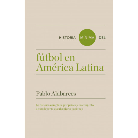 HISTORIA MÍNIMA DEL FÚTBOL EN AMÉRICA LATINA