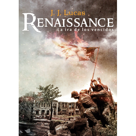 RENAISSANCE: LA IRA DE LOS VENCIDOS