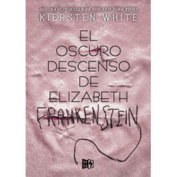 EL OSCURO DESCENSO DE ELIZABETH FRANKENSTEIN