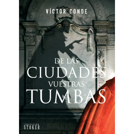 DE LAS CIUDADES VUESTRAS TUMBAS