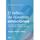 EL REFLEJO DE NUESTRAS EMOCIONES