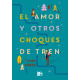 EL AMOR Y OTROS CHOQUES DE TREN