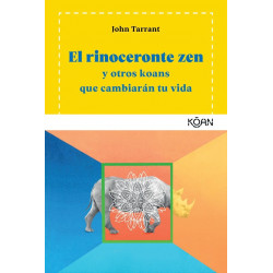 EL RINOCERONTE ZEN Y OTROS KOANS QUE CAMBIARÁN TU VIDA