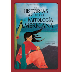 LAS HISTORIAS MÁS BELLAS DE LA MITOLOGíA AMERICANA