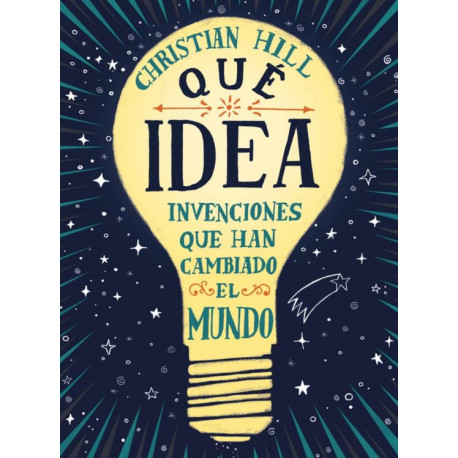 QUÉ IDEA – INVENCIONES QUE HAN CAMBIADO AL MUNDO