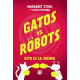 GATOS VS. ROBOTS – ESTO ES LA GUERRA