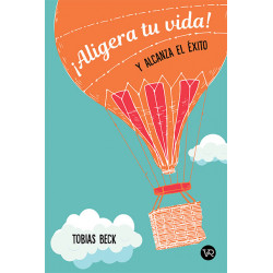 ¡ALIGERA TU VIDA! Y ALCANZA EL ÉXITO