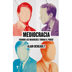 MEDIOCRACIA – CUANDO LOS MEDIOCRES TOMAN EL PODER