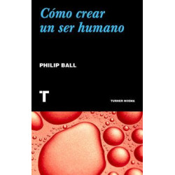 CÓMO CREAR UN SER HUMANO