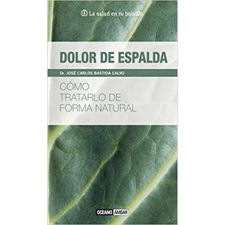 DOLOR DE ESPALDA – COMO TRATARLO DE FORMA NATURAL