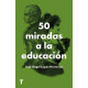 50 MIRADAS A LA EDUCACIÓN