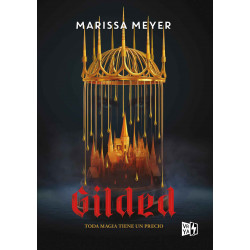 GILDED – TODA MAGIA TIENE UN PRECIO