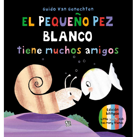 EL PEQUEÑO PEZ BLANCO TIENE MUCHOS AMIGOS