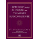 HAZTE RICO CON EL PODER DE TU MENTE SUBCONSCIENTE