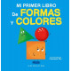 MI PRIMER LIBRO DE FORMAS Y COLORES
