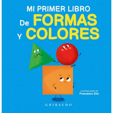 MI PRIMER LIBRO DE FORMAS Y COLORES