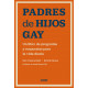 PADRES DE HIJOS GAY